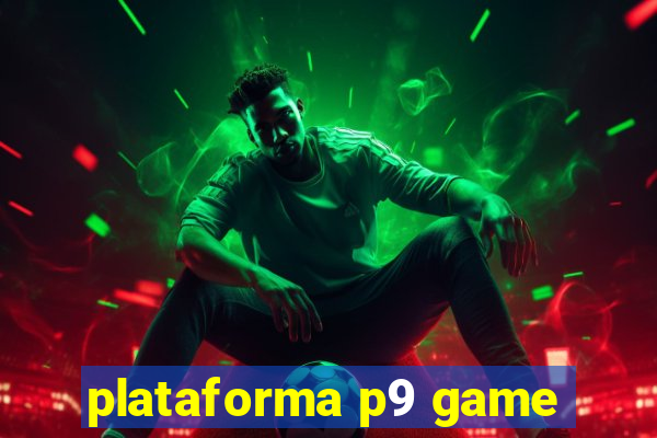 plataforma p9 game